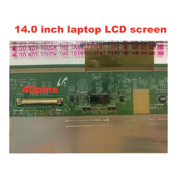 14.0-colių Nešiojamas Ekranas LCD ekranas LTN140KT04 B140RW03 V. 0 V. 1 LTN140KT01 LTN140KT07 LP140WD1 TLM1 N140O6-L02 1600*900 40pins