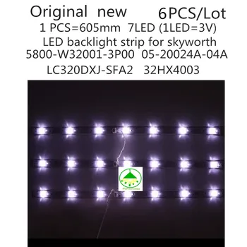 6 VNT./set Originalus Naujas LED apšvietimo juostelės skyworth 5800-W32001-3P00 05-20024A-04A už LC320DXJ-SFA2 32HX4003 7LED 605mm