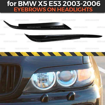 Antakiai ant žibintai atveju BMW X5 E53 2003-2006 m. ABS plastiko cilia blakstienų liejimo apdailos automobilių tuning optikos reikmenys