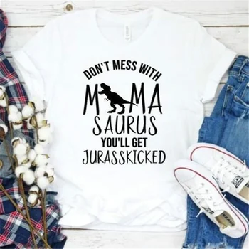 Don ' t Mess with Mamasaurus Gausite Jurasskicked T-shirt Moterims, Viršuje Tees Moterų Raidžių Spausdinti marškinėlius moterims, juokingi marškinėliai