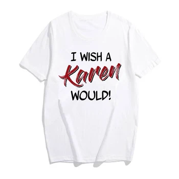 Norėčiau, kad Karen Būtų T-shirt Juokinga Karen Marškinėliai BLM Socialinio Teisingumo Tees Unsex Lygybės Marškinėliai Ulzzang Tumblrs